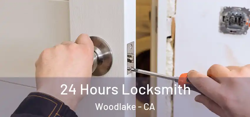  24 Hours Locksmith Woodlake - CA