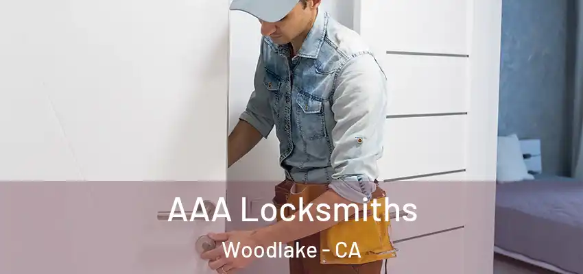 AAA Locksmiths Woodlake - CA