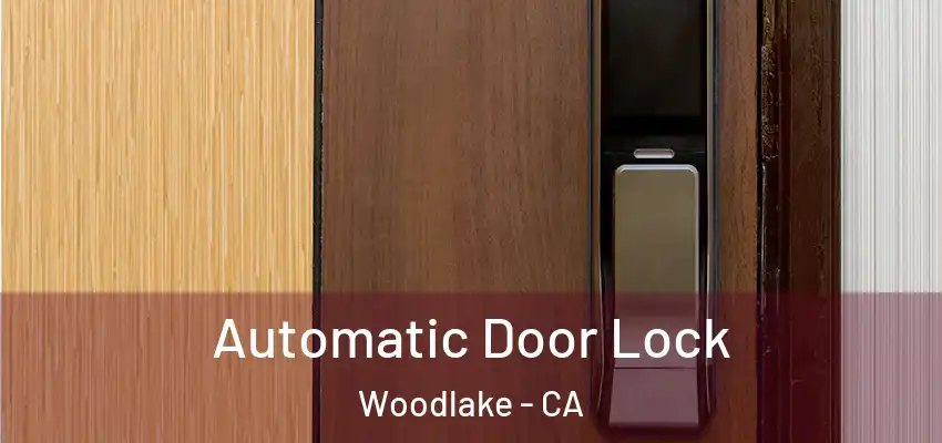  Automatic Door Lock Woodlake - CA