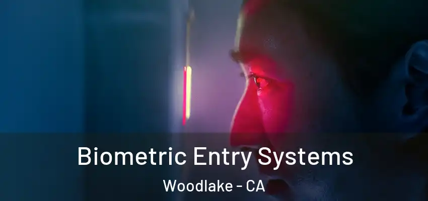  Biometric Entry Systems Woodlake - CA