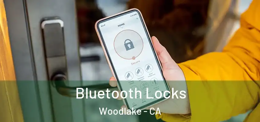  Bluetooth Locks Woodlake - CA