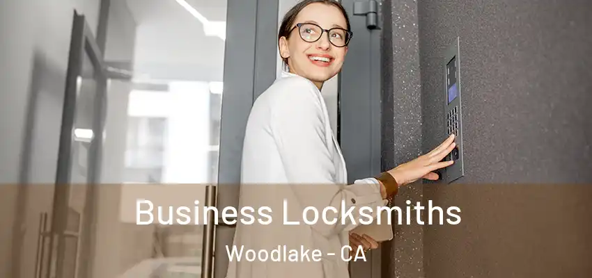  Business Locksmiths Woodlake - CA