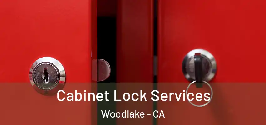  Cabinet Lock Services Woodlake - CA