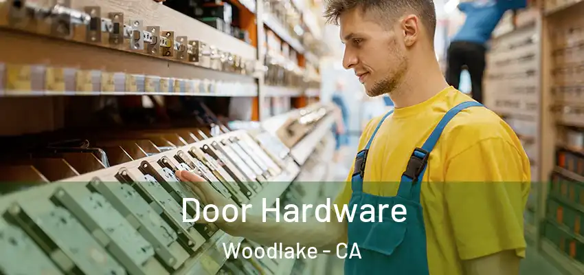  Door Hardware Woodlake - CA