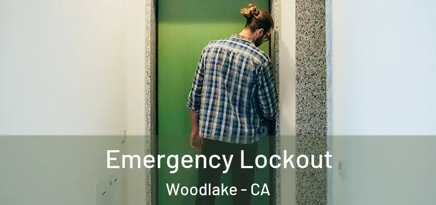 Emergency Lockout Woodlake - CA