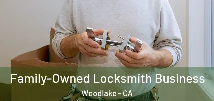  Family-Owned Locksmith Business Woodlake - CA
