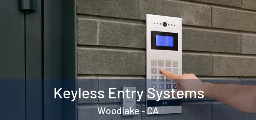  Keyless Entry Systems Woodlake - CA