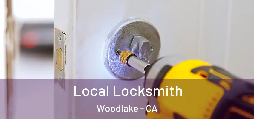 Local Locksmith Woodlake - CA