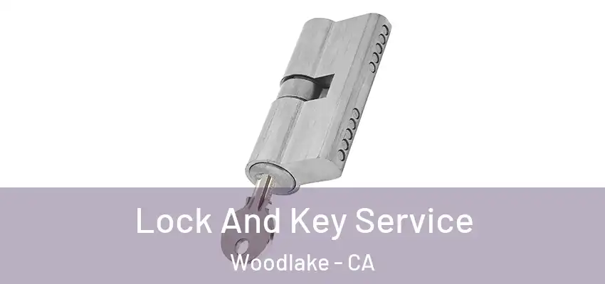  Lock And Key Service Woodlake - CA