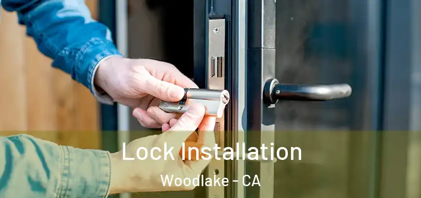  Lock Installation Woodlake - CA