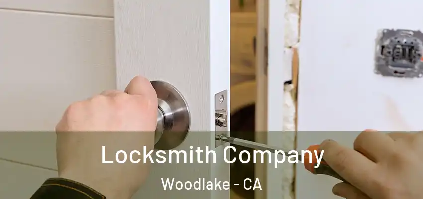  Locksmith Company Woodlake - CA