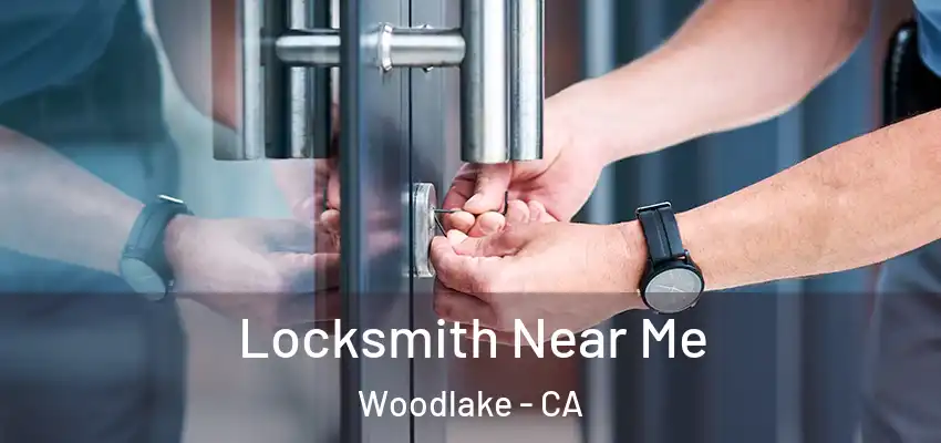  Locksmith Near Me Woodlake - CA