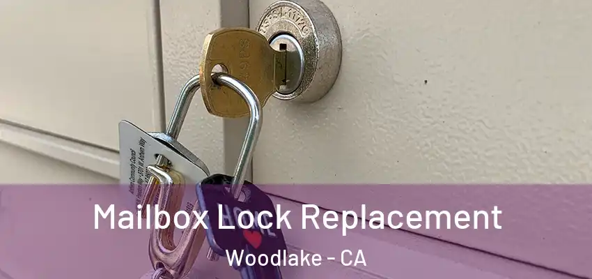 Mailbox Lock Replacement Woodlake - CA