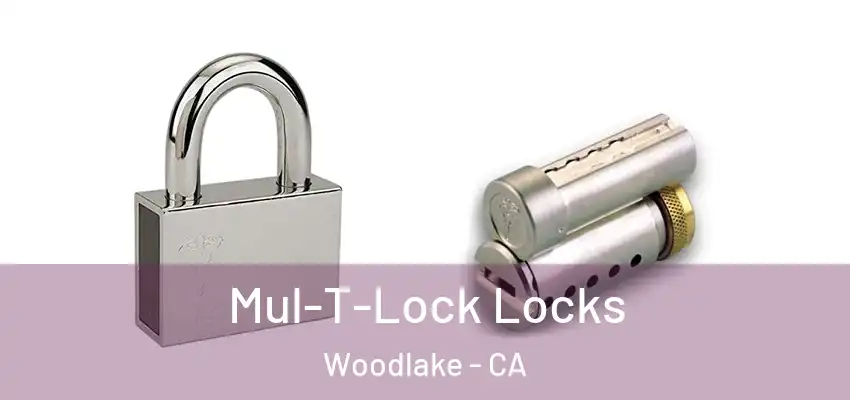 Mul-T-Lock Locks Woodlake - CA