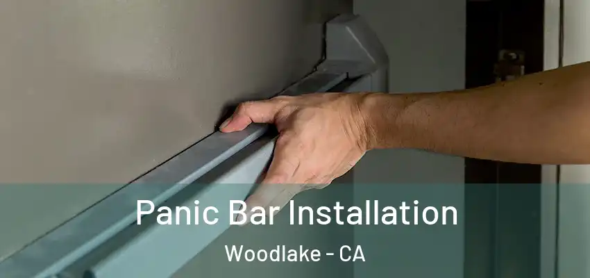 Panic Bar Installation Woodlake - CA