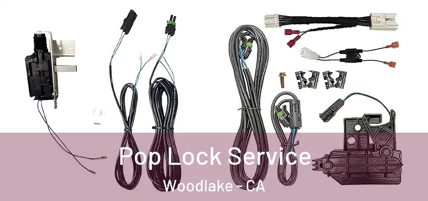  Pop Lock Service Woodlake - CA
