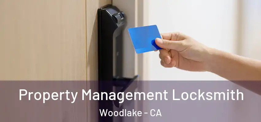 Property Management Locksmith Woodlake - CA