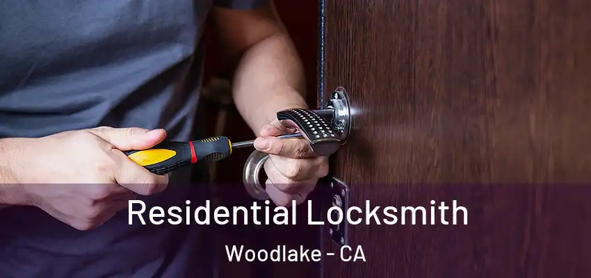 Residential Locksmith Woodlake - CA