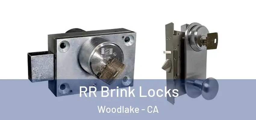  RR Brink Locks Woodlake - CA