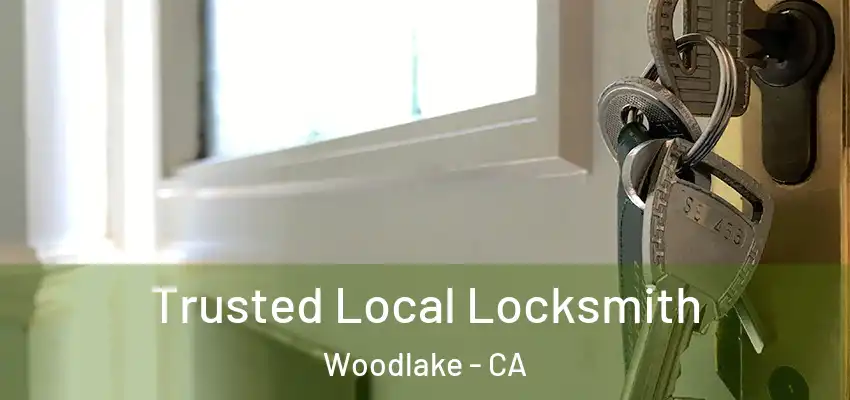  Trusted Local Locksmith Woodlake - CA